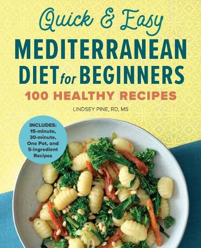 Cover image for Quick & Easy Mediterranean Diet for Beginners: 100 Healthy Recipes