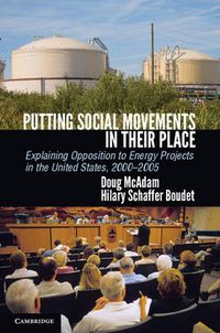 Cover image for Putting Social Movements in their Place: Explaining Opposition to Energy Projects in the United States, 2000-2005