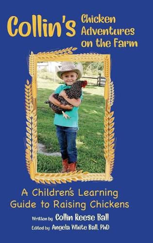 Cover image for Collin's Chicken Adventures on the Farm: A Children's Learning Guide to Raising Chickens