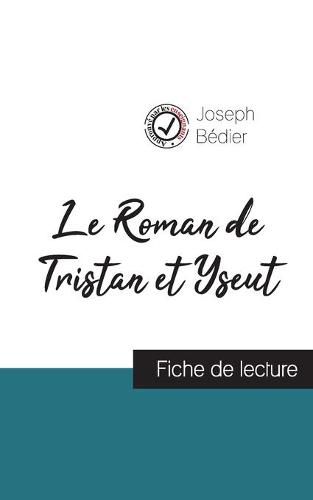 Le Roman de Tristan et Yseut de Joseph Bedier (fiche de lecture et analyse complete de l'oeuvre)