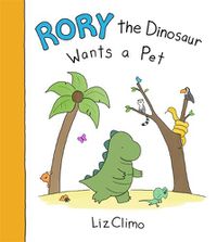Cover image for Rory the Dinosaur Wants a Pet