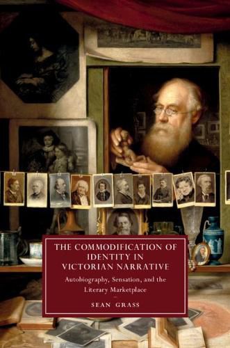 Cover image for The Commodification of Identity in Victorian Narrative: Autobiography, Sensation, and the Literary Marketplace