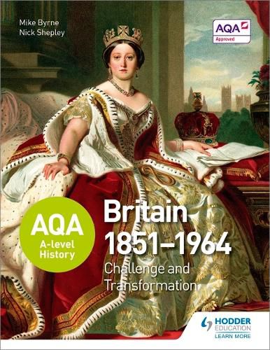 Cover image for AQA A-level History: Britain 1851-1964: Challenge and Transformation