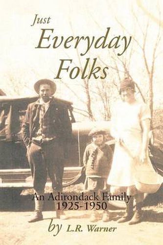 Cover image for Just Everyday Folks: An Adirondack Family 1925-1950