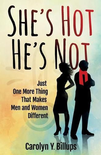 Cover image for She's Hot, He's Not: Just One More Thing That Makes Men and Women Different