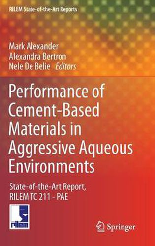 Cover image for Performance of Cement-Based Materials in Aggressive Aqueous Environments: State-of-the-Art Report, RILEM TC 211 - PAE