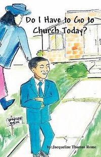 Cover image for Do I Have to Go to Church Today?