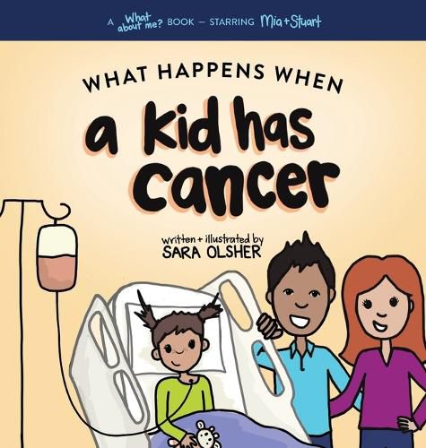 Cover image for What Happens When a Kid Has Cancer: A Book about Childhood Cancer for Kids