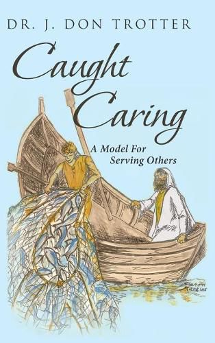 Cover image for Caught Caring: A Model for Serving Others