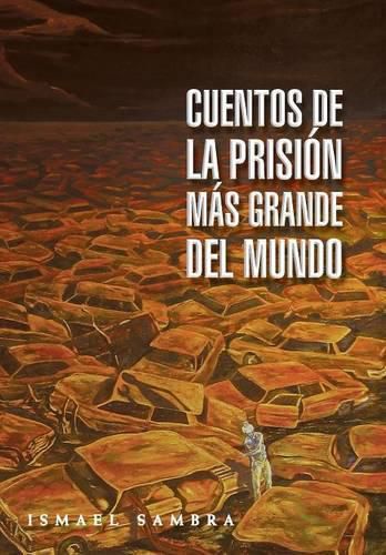 Cover image for Cuentos de la prision mas grande del mundo