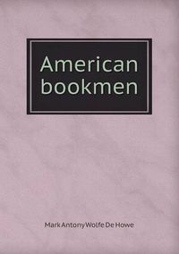 Cover image for American Bookmen