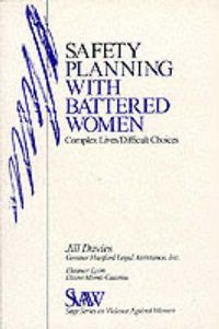 Cover image for Safety Planning with Battered Women: Complex Lives/Difficult Choices