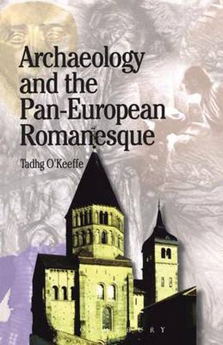 Cover image for Archaeology and the Pan-European Romanesque