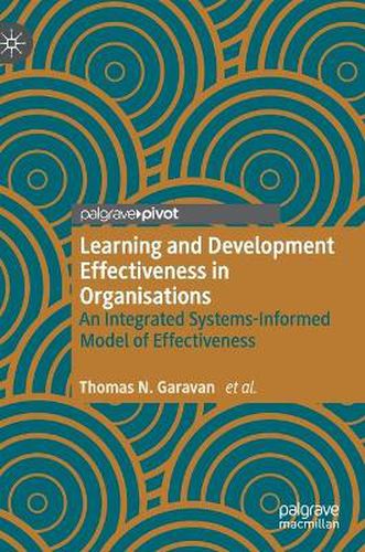 Learning and Development Effectiveness in Organisations: An Integrated Systems-Informed Model of Effectiveness