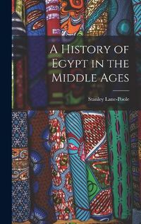 Cover image for A History of Egypt in the Middle Ages