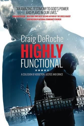 Cover image for Highly Functional: A Collision of Addiction, Justice and Grace