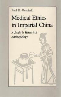 Cover image for Medical Ethics in Imperial China: A Study in Historical Anthropology