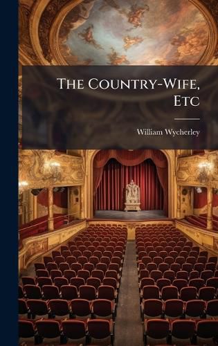 Cover image for The Country-Wife, Etc