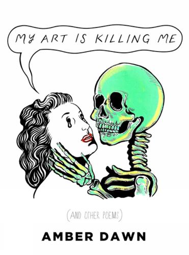 Cover image for My Art Is Killing Me And Other Poems