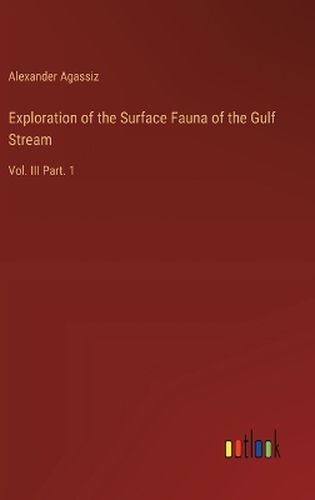 Cover image for Exploration of the Surface Fauna of the Gulf Stream