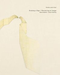 Cover image for Evoking a Sign Perceiving an Image: Toba Khedoori: Drawn Painting