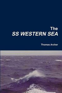 Cover image for The SS WESTERN SEA