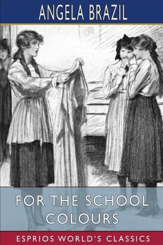 For the School Colours (Esprios Classics)