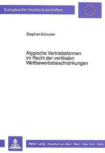 Cover image for Atypische Vertriebsformen Im Recht Der Vertikalen Wettbewerbsbeschraenkungen