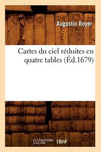 Cover image for Cartes Du Ciel Reduites En Quatre Tables (Ed.1679)