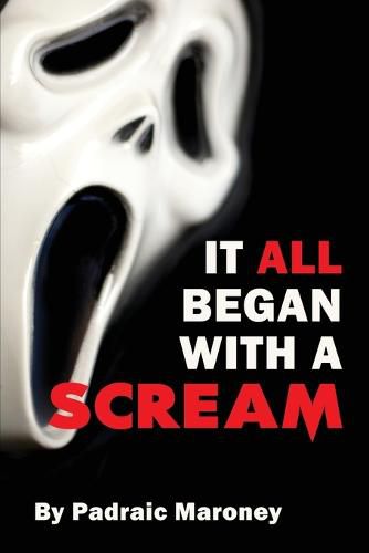 Cover image for It All Began With A Scream