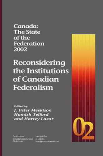 Cover image for Canada: The State of the Federation 2002: Reconsidering the Institutions of Canadian Federalism