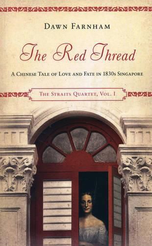 Cover image for Red Thread: A Chinese Tale of Love and Fate in 1830s Singapore