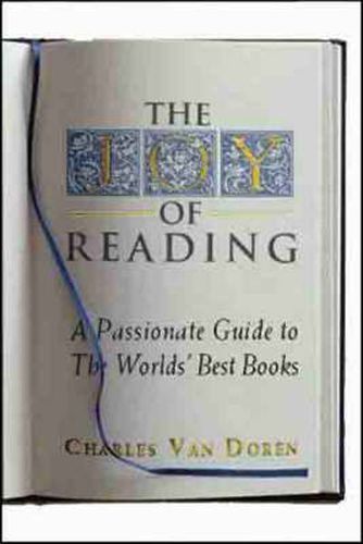 Cover image for The Joy of Reading: A Passionate Guide to 189 of the World's Best Authors and Their Works