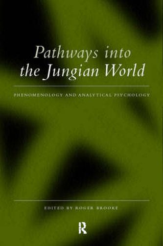 Cover image for Pathways into the Jungian World: Phenomenology and Analytical Psychology