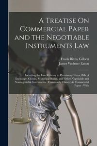 Cover image for A Treatise On Commercial Paper and the Negotiable Instruments Law