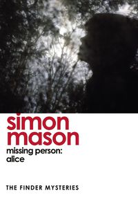 Cover image for Missing Person: Alice (The Finder Mysteries)