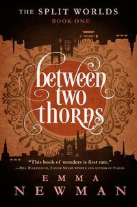 Cover image for Between Two Thorns: The Split Worlds - Book One