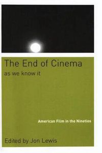 Cover image for The End Of Cinema As We Know It: American Film in the Nineties