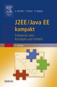 Cover image for J2EE/Java EE Kompakt: Enterprise Java: Konzepte Und Umfeld