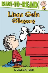 Cover image for Linus Gets Glasses: Ready-To-Read Level 2