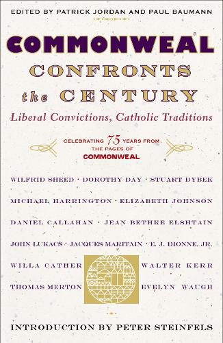 Commonweal Confronts the Century: Liberal Convictions,  Catholic Tradition