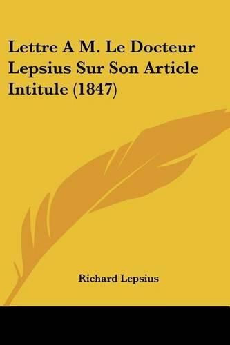 Lettre A M. Le Docteur Lepsius Sur Son Article Intitule (1847)