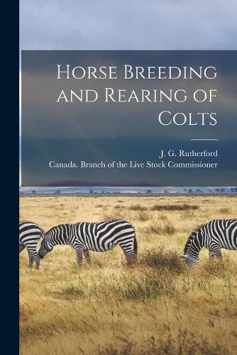 Cover image for Horse Breeding and Rearing of Colts [microform]