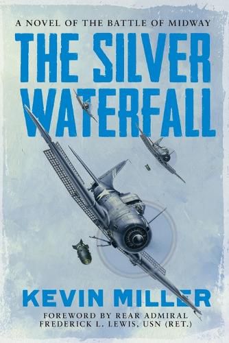 Cover image for The Silver Waterfall: A Novel of the Battle of Midway