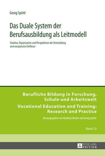 Cover image for Das Duale System der Berufsausbildung als Leitmodell; Struktur, Organisation und Perspektiven der Entwicklung und europaische Einflusse