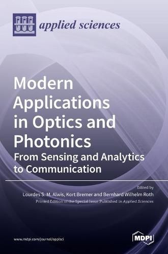 Modern Applications in Optics and Photonics: From Sensing and Analytics to Communication