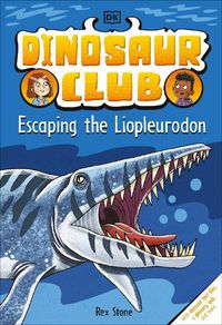 Cover image for Dinosaur Club: Escaping the Liopleurodon