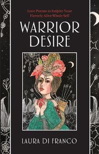 Cover image for Warrior Desire: Love Poems to Inspire Your Fiercely Alive Whole Self