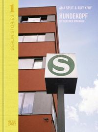 Cover image for Berlin Stories 1: Ama Split & Riky Kiwy: Hundekopf. Die Berliner Ringbahn