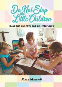 Cover image for Do Not Stop the Little Children